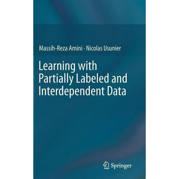 Learning with Partially Labeled and Interdependent Data, (Hardcover)