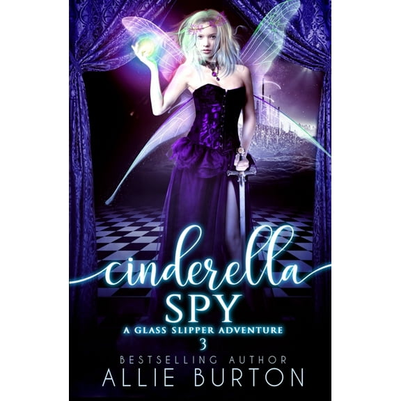 Cinderella Spy: A Glass Slipper Adventure Book 3, (Paperback)