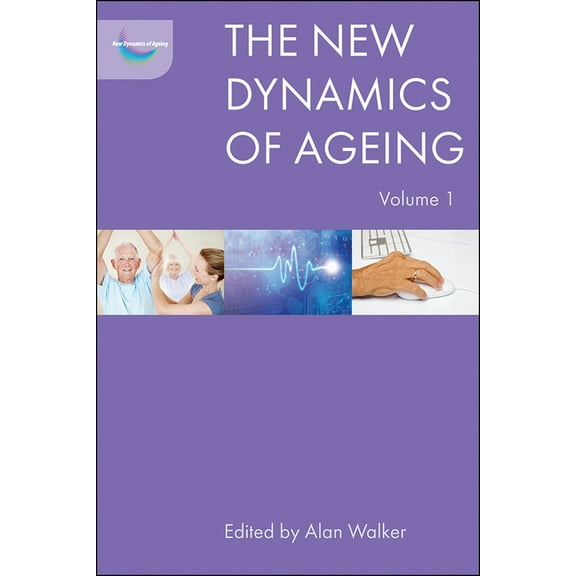 New Dynamics of Ageing The New Dynamics of Ageing, Volume 1, Book 01, (Paperback)
