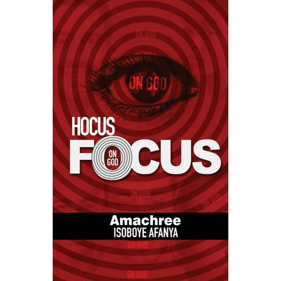 Hocus Focus on God: The 'Magic' of Life, (Paperback)
