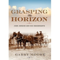 Grasping the Horizon: John Jenkins and his Descendants, (Paperback)