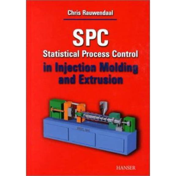 Pre-Owned Spc Statistical Process Control in Injection Molding and Extrusion (Hardcover) 1569902852 9781569902851