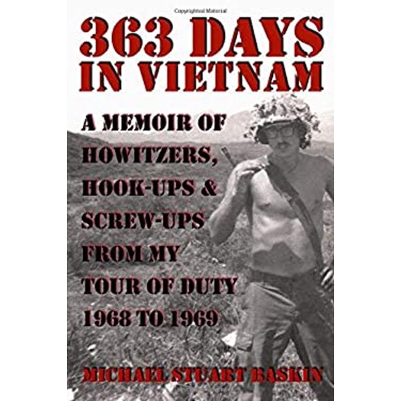 Pre-Owned 363 Days in Vietnam: A Memoir of Howitzers, Hook-Ups & Screw-Ups from My Tour of Duty 1968 to 1969 (Paperback) 1645709191 9781645709190