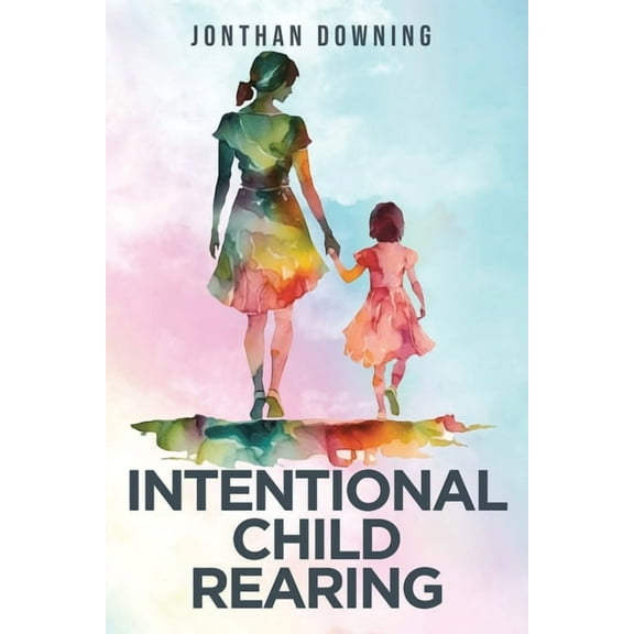 Intentional Child Rearing, (Paperback)