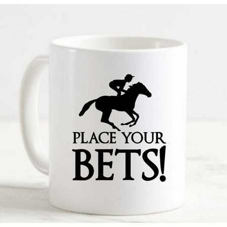 

Coffee Mug Place Your Bets! Equestrian Horse Race Derby Track White Cup Funny Gifts for work office him her