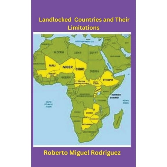 Landlocked Countries and Their Limitations, (Paperback)