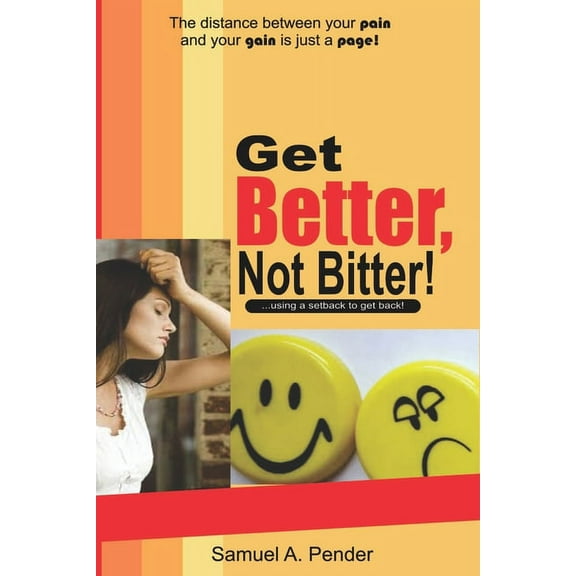 Get Better, Not Bitter! (Paperback)