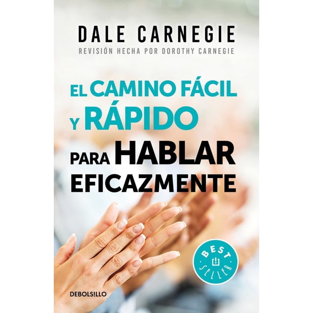 EL CAMINO FACIL Y RAPIDO PARA HABLAR EFICAZMENTE DEBOLSILLO DALE CARNEGIE