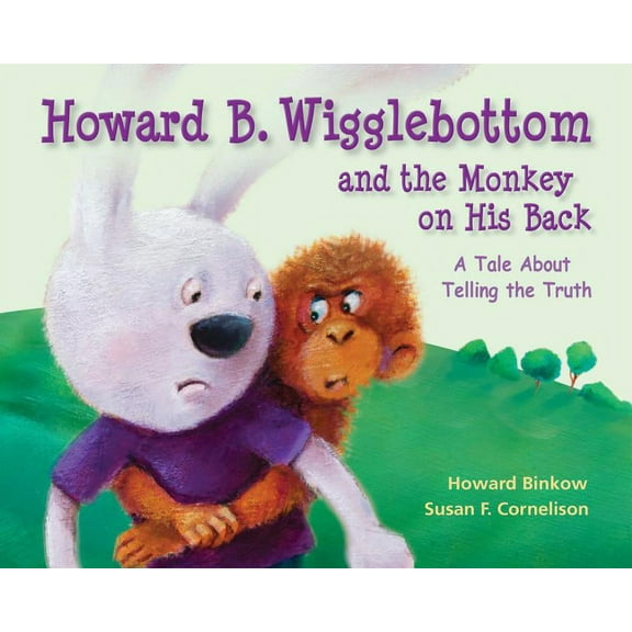 Howard B. Wigglebottom Howard B. Wigglebottom and the Monkey on His Back: A Tale about Telling the Truth, (Hardcover)