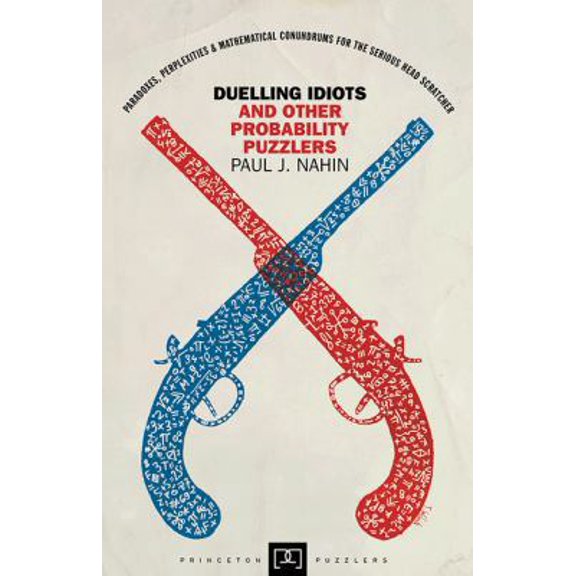 Pre-Owned Duelling Idiots and Other Probability Puzzlers (Princeton Puzzlers) (Paperback) 0691102864 9780691102863