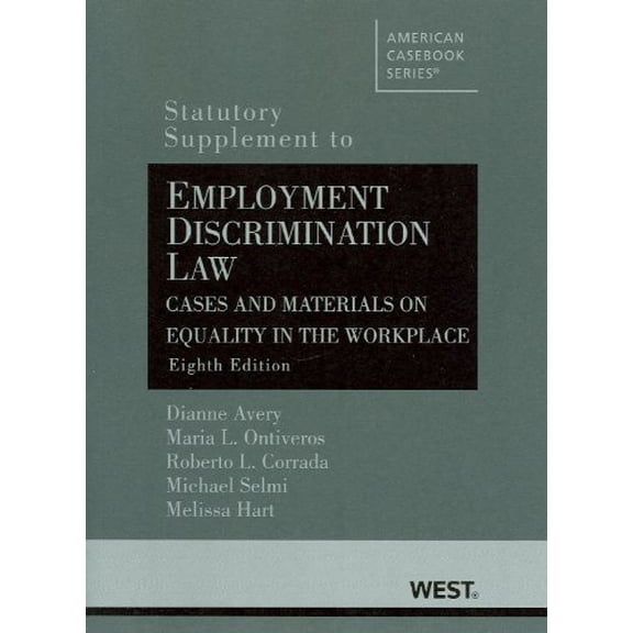 Pre-Owned Employment Discrim. Law, Cases and Materials on Equality in the Workplace, 8th, Statutory Supp. (American Casebook Series) (Paperback) 031426731X 9780314267313