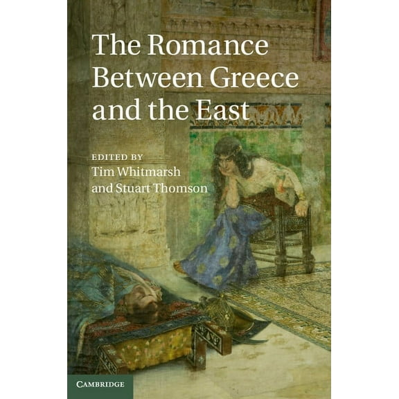 The Romance between Greece and the East, (Paperback)