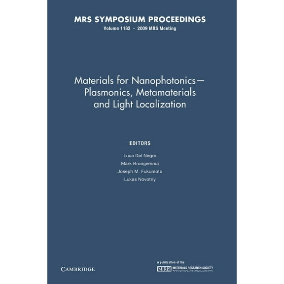 Mrs Proceedings Materials for Nanophotonics Plasmonics, Metamaterials and Light Localization: Volume 1182, (Paperback)