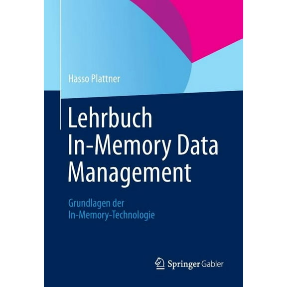 Lehrbuch In-Memory Data Management: Grundlagen Der In-Memory-Technologie, (Paperback)