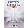 thumbnail image 2 of How Then Should We Think : In Pursuit of the Mind of Christ, 2 of 2