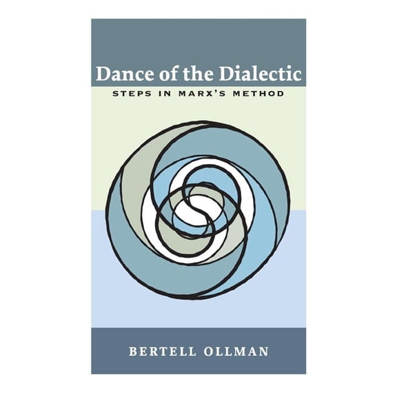 Dance of the Dialectic: Steps in Marx's Method, (Paperback)