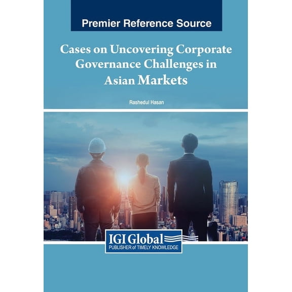 Cases on Uncovering Corporate Governance Challenges in Asian Markets, (Paperback)