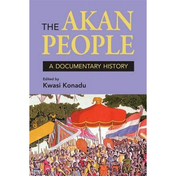 The Akan People: A Documentary History