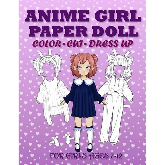 Anime Girl Paper Doll for Girls Ages 7-12; Cut, Color and Dress up, (Paperback)