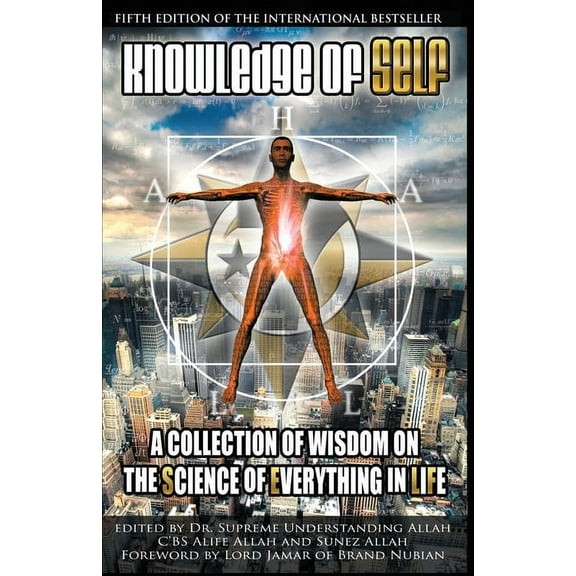 Knowledge of Self: A Collection of Wisdom on the Science of Everything in Life, (Paperback)