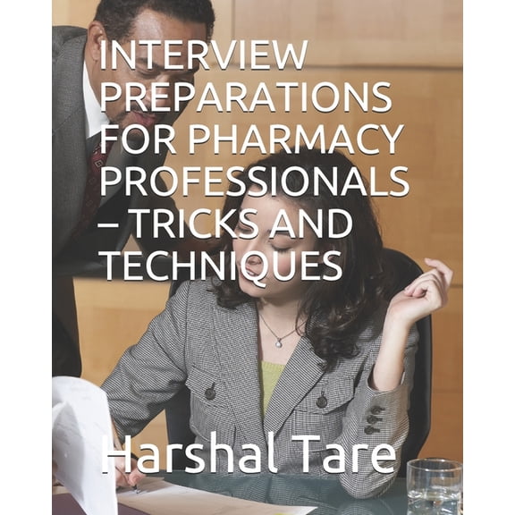 Interview Preparations for Pharmacy Professionals - Tricks and Techniques (Paperback)