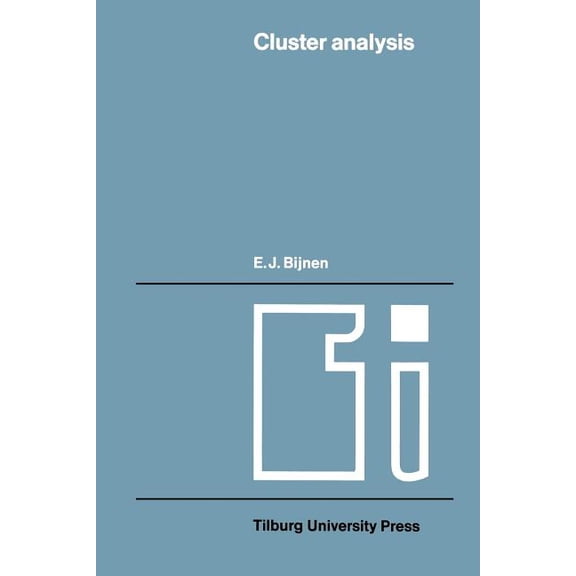 Tilburg Studies on Sociology Cluster Analysis: Survey and Evaluation of Techniques, Book 1, (Paperback)
