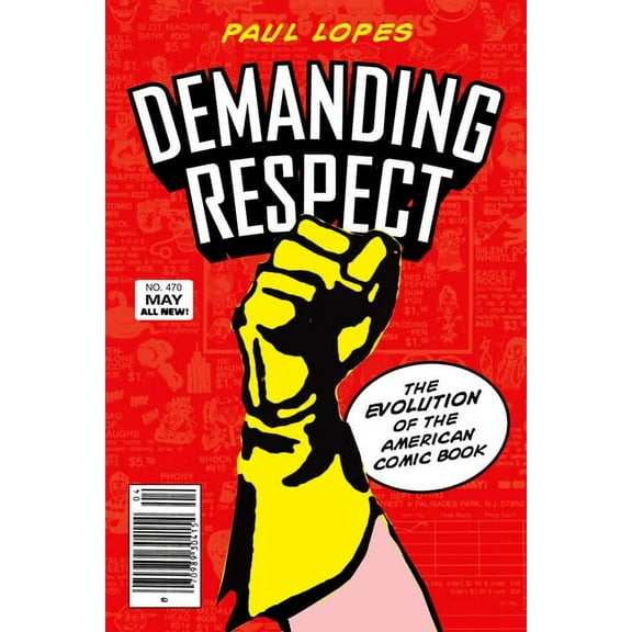 Demanding Respect : The Evolution of the American Comic Book (Hardcover)
