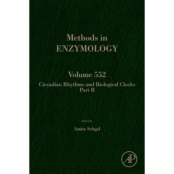 Methods in Enzymology Circadian Rhythms and Biological Clocks Part B: Volume 552, Book 552, (Hardcover)