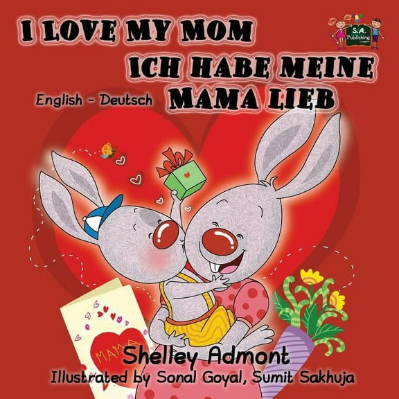 English German Bilingual Collection: I Love My Mom Ich habe meine Mama lieb: English German Bilingual Edition (Paperback)