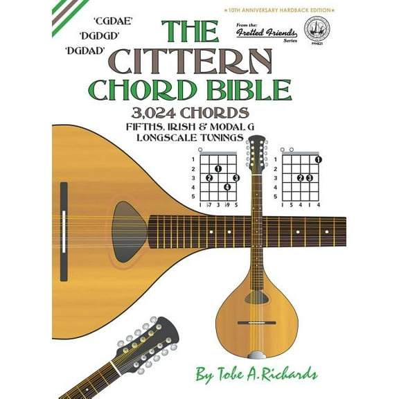 Fretted Friends The Cittern Chord Bible: Fifths, Irish & Modal G Longscale Tunings 3,024 Chords, Book FFHB2, (Hardcover)