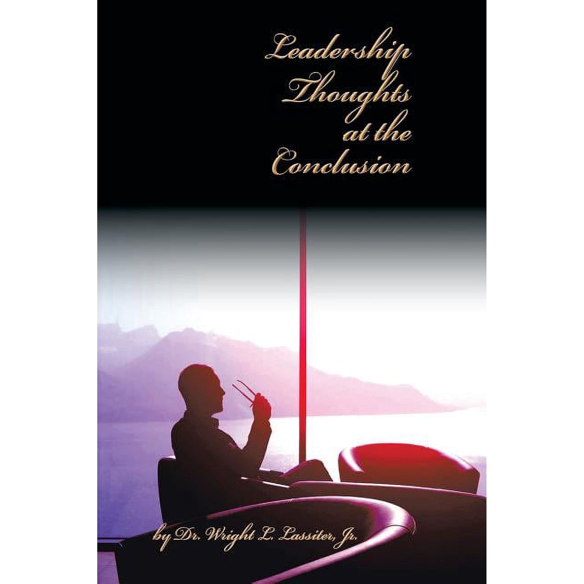 Leadership Thoughts at the Conclusion (Paperback)