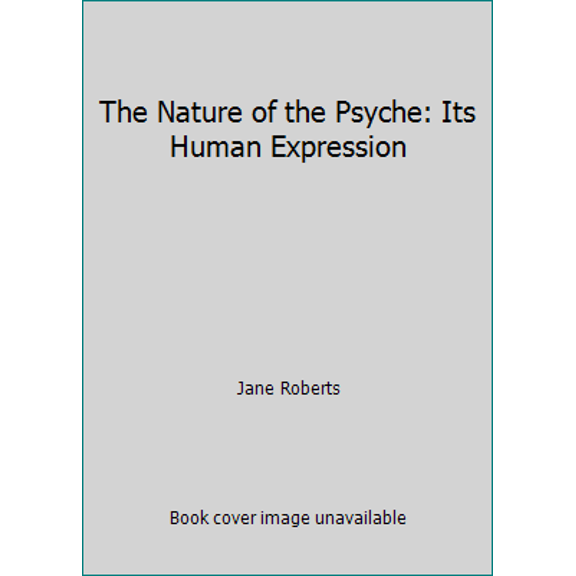 Pre-Owned The Nature of the Psyche: Its Human Expression (Paperback) 0136104517 9780136104513