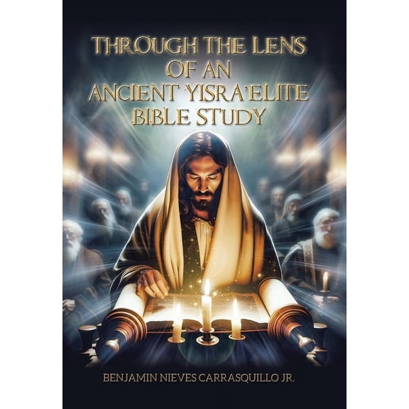 Through the Lens of An Ancient Yisra'elite Bible Study, (Hardcover)