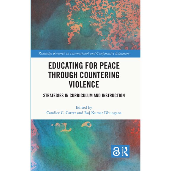 Routledge Research in International and Educating for Peace through Countering Violence: Strategies in Curriculum and Instruction, (Hardcover)
