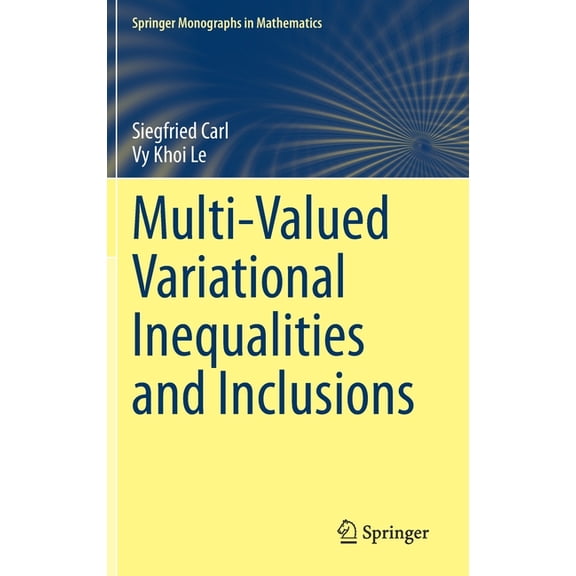 Springer Monographs in Mathematics Multi-Valued Variational Inequalities and Inclusions, (Hardcover)