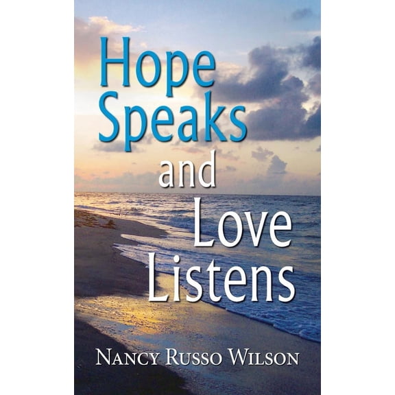 Hope Speaks and Love Listens (Paperback)