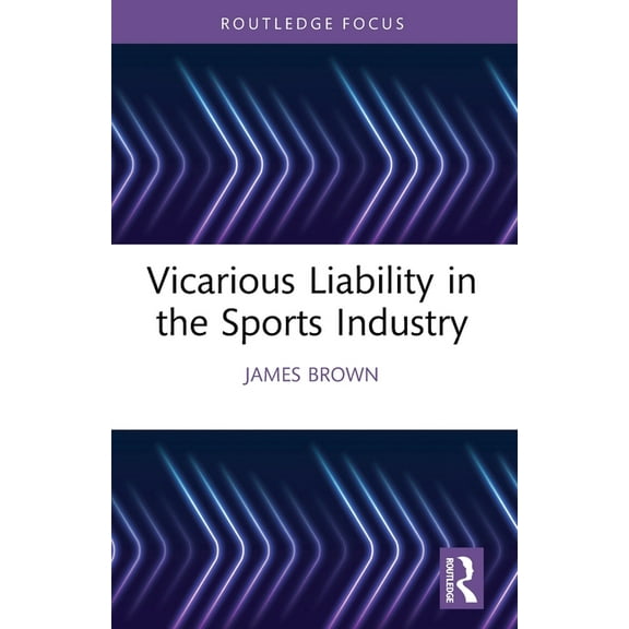 Ethics and Sport Vicarious Liability in the Sports Industry, (Paperback)