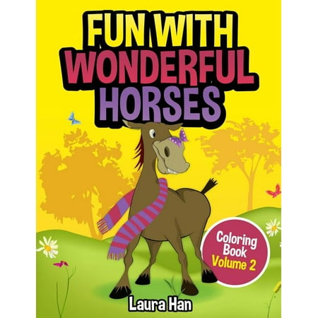 Fun With Wonderful Horses Coloring Book Volume 2 (Paperback)
