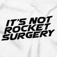 thumbnail image 2 of Funny It's Not Rocket Surgery Joke Hoodie Sweatshirt Women Men Brisco Brands L, 2 of 6