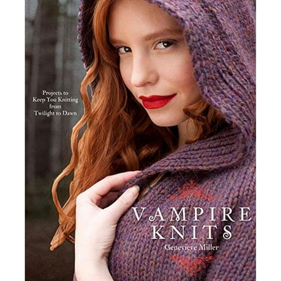 Pre-Owned Vampire Knits: Projects to Keep You Knitting from Twilight to Dawn (Paperback 9780307586605) by Professor Genevieve Miller