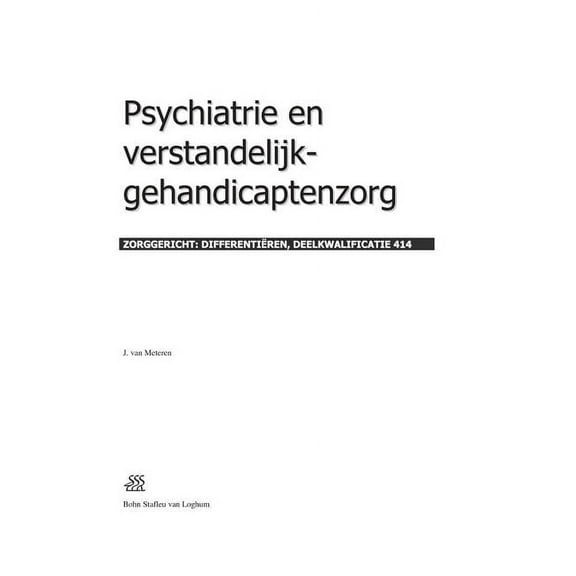 Zorggericht Psychiatrie En Verstandelijk-Gehandicaptenzorg: Zorggericht: Differentiëren, Deelkwalificatie 414, (Paperback)