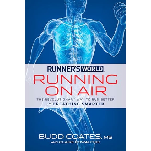 Pre-Owned Runner's World: Running on Air: The Revolutionary Way to Run Better by Breathing Smarter (Paperback) 1609619196 9781609619190