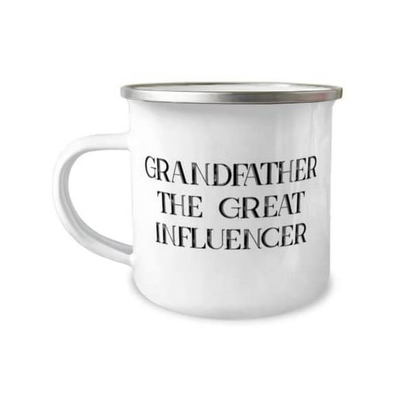 Funny Grandfather, Grandfather The Great Influencer, Cute 12oz Camper Mug For Granddad From Grandchild