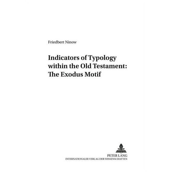 Friedensauer Schriftenreihe: Indicators of Typology within the Old Testament: The Exodus Motif (Paperback)
