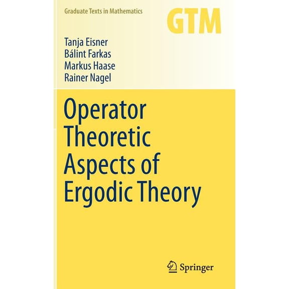 Graduate Texts in Mathematics Operator Theoretic Aspects of Ergodic Theory, Book 272, (Hardcover)