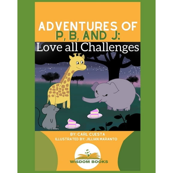 Adventures of P, B, and J : Love all Challenges: Teach Young Minds Financial Traits (Paperback)
