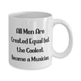 thumbnail image 2 of Perfect Musician Gifts, All Men Are Created Equal but the Coolest Become a Musician, Sarcastic Holiday 15oz Mug Gifts F Colleagues, 2 of 2