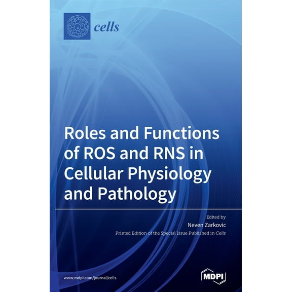 Roles and Functions of ROS and RNS in Cellular Physiology and Pathology, (Hardcover)