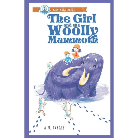 The Girl And The Woolly Mammoth (Paperback) by A D Largie