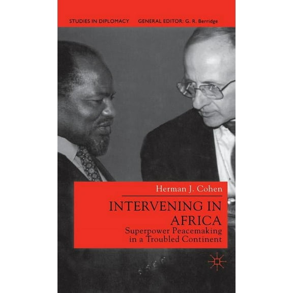 Studies in Diplomacy Intervening in Africa: Superpower Peacemaking in a Troubled Continent, (Hardcover)